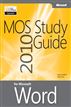 MOS 2010 Study Guide for Microsoft® Word