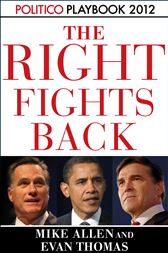 Playbook 2012: The Right Fights Back (Politico Inside Election 2012)