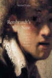 Rembrandt's Nose: Of Flesh and Spirit in the Master's Portraits