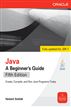 Java 7, A Beginner's Guide, Fifth Edition