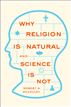 Why Religion is Natural and Science is Not