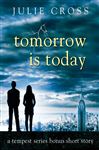 Tomorrow Is Today