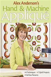 Alex Andersons Hand & Machine Applique