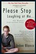 Please Stop Laughing at Me…