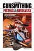 Gunsmithing - Pistols and Revolvers