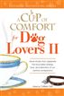 A Cup of Comfort for Dog Lovers II