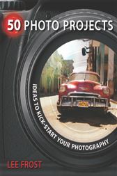 50 Photo Projects - Ideas to Kickstart Your Photography