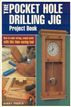The Pocket Hole Drilling Jig Project Book