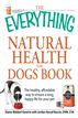 The Everything Natural Health for Dogs Book