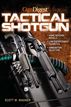Gun Digest Book of The Tactical Shotgun