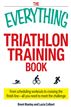 The Everything Triathlon Training Book