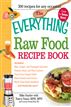The Everything Raw Food Recipe Book