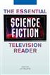 The Essential Science Fiction Television Reader