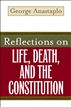 Reflections on Life, Death, and the Constitution
