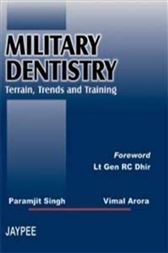 Military Dentistry (Terrain, Trends & Training)