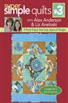 Super Simple Quilts #3 with Alex Anderson & Liz Aneloski