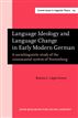 Language Ideology and Language Change in Early Modern German