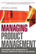 Managing Product Management: Empowering Your Organization to Produce Competitive Products and Brands