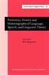 Prehistory, History and Historiography of Language, Speech, and Linguistic Theory