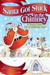 Santa Got Stuck in the Chimney