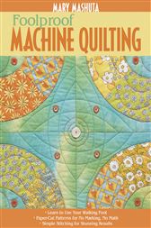 Foolproof Machine Quilting: Learn To Use