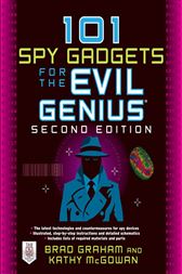101 Spy Gadgets for the Evil Genius 2/E