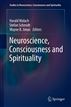 Neuroscience, Consciousness and Spirituality