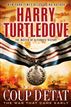 Coup d'Etat (The War That Came Early, Book Four)