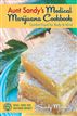 Aunt Sandy's Medical Marijuana Cookbook
