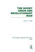 The Soviet Union and Revolutionary Iran (RLE Iran A)