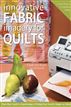 Innovative Fabric Imagery For Quilts