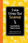 I Wish I Knew That: Science (Hardcover)