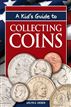 A Kid's Guide to Collecting Coins