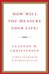 How Will You Measure Your Life?