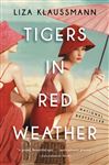 Tigers in Red Weather: A Novel