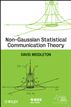 Non-Gaussian Statistical Communication Theory