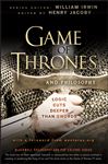 Game of Thrones and Philosophy: Logic Cuts Deeper Than Swords