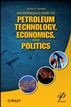 An Introduction to Petroleum Technology, Economics, and Politics