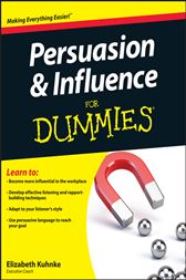 Persuasion and Influence For Dummies
