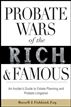Probate Wars of the Rich and Famous