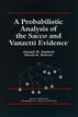 A Probabilistic Analysis of the Sacco and Vanzetti Evidence