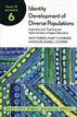 Identity Development of Diverse Populations: Implications for Teaching and Administration in Higher Education