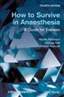 How to Survive in Anaesthesia