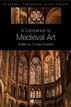 A Companion to Medieval Art