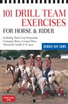101 Drill Team Exercises For Horse & Rider