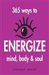 365 Ways to Energize Mind, Body & Soul