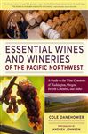 Essential Wines and Wineries of the Pacific Northwest