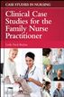 Clinical Case Studies for the Family Nurse Practitioner