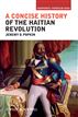 A Concise History of the Haitian Revolution