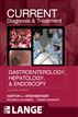 CURRENT Diagnosis & Treatment Gastroenterology Hepatology & Endoscopy, Second Edition